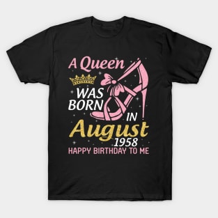 A Queen Was Born In August 1958 Happy Birthday To Me 62 Years Old T-Shirt